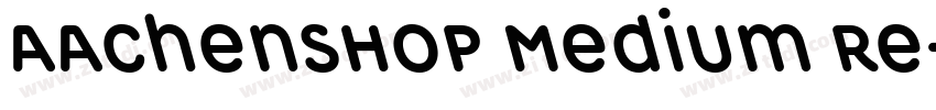 AachenSHOP Medium Re字体转换 AachenSHOP Medium Re字体转换